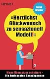 Zoom Produkt-Bild: Herzlichst Gl&uuml;ckwunsch zu sensazionell Modell!: Wenn &Uuml;bersetzer scheitern - Die kuriosesten Sprachpannen