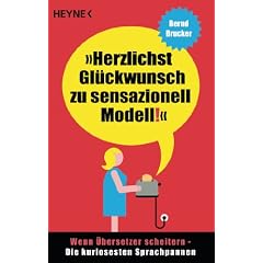 Herzlichst Gl�ckwunsch zu sensazionell Modell!: Wenn �bersetzer scheitern - Die kuriosesten Sprachpannen