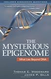 The Mysterious Epigenome: What Lies Beyond DNA