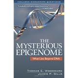 The Mysterious Epigenome: What Lies Beyond DNA ~ Tom Woodward