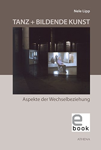 Tanz + Bildende Kunst: Aspekte der Wechselbeziehung (Kunst und Kulturwissenschaft in der Gegenwart 11) (German Edition)