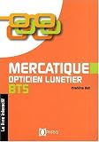 Mercatique Opticien lunetier BTS - Livre de l'�l�ve