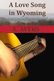A Love Song in Wyoming (Creeds Crossing)