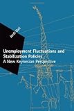 Unemployment fluctuations and stabilization policies : a new Keynesian perspective