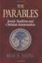 The Parables: Jewish Tradition and Christian Interpretation