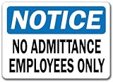 Notice Sign - No Admittance Employees Only - 10 x 14 OSHA Safety Sign