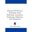 Diseases Of Women: Including Their Pathology, Causation,... by Arthur Wellesley Edis