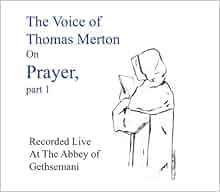 Thomas Merton on Prayer
