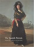 Spanish Portrait from El Greco to Picasso: From El Greco to Picasso