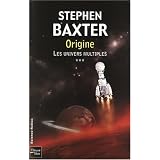 Les Univers multiples, Tome 3 : Originepar Stephen Baxter
