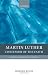 Martin Luther: Confessor of the Faith (Christian Theology in Context) Cover