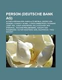 Produkt-Bild: Person (Deutsche Bank AG): Alfred Herrhausen, Hans Lutz Merkle, Georg Von Siemens, Heinrich Hunke, Ludwig Bamberger, Hermann Josef ABS