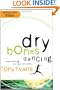 Dry Bones Dancing: Resurrecting Your Spiritual Passion
