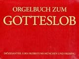 Orgelbuch zum Gotteslob, Diözesanteil des Erzbistums München / Freising