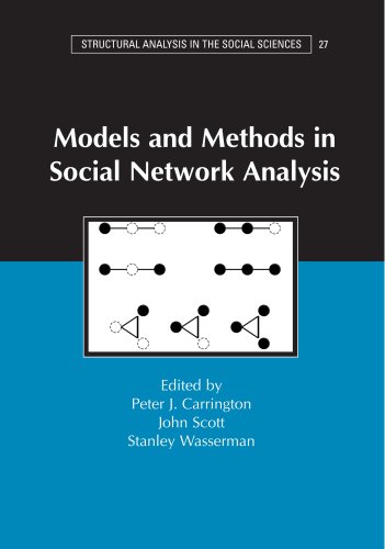 Models and Methods in Social Network Analysis (Structural Analysis in the Social Sciences)