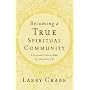 Becoming a True Spiritual Community: A Profound Vision of What the Church Can Be