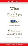 Personality, Character, and Intelligence: Part Three from What the Dog Saw
