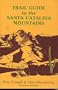 Trail guide to the Santa Catalina Mountains, Coronado National Forest, Arizona