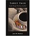 Table Talk: Food for Thought That's Easy to Swallow!
