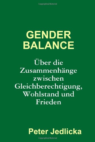 lulu.com Gender Balance. &Uuml;ber die Zusammenh&auml;nge zwischen Gleichberechtigung, Wohlstand und Frieden.