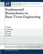 Fundamental Biomechanics in Bone Tissue Engineering (Synthesis Lectures on Tissue Engineering)