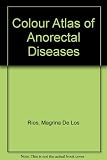 Color atlas of anorectal diseases