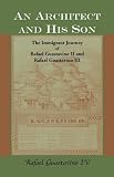 An Architect and His Son: The Immigrant Journey of Rafael Guastavino II and Rafael Guastavino III