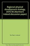 Regional physical development strategy, 1975-95