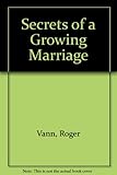 Secrets of a growing marriage : building our commitment of love