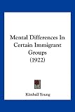 Mental Differences in Certain Immigrant Groups (1922)