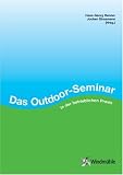 Das Outdoor-Seminar in der betrieblichen Praxis - 