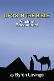 UFO's in the Bible: Ancient Encounters