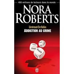 Lieutenant Eve Dallas, Tome 31 : Addiction au crime
