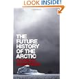 The Future History of the Arctic by Charles Emmerson