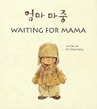Waiting for Mama Tae-Joon Lee