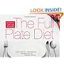 The Full Plate Diet: Slim Down, Look Great, Be Healthy!