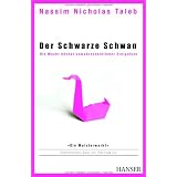 Der Schwarze Schwan: Die Macht h�chst unwahrscheinlicher Ereignissevon "Nassim Nicholas Taleb"