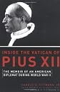 Inside the Vatican of Pius XII: The Memoir of an American Diplomat During World War II