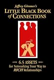 Jeffrey Gitomer's Little Black Book of Connections: 6.5 ASSETS for networking your way to RICH relationships (Jeffrey Gitomer's Little Book Series)