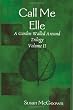 Call Me Elle (A Garden Walled Around Trilogy)