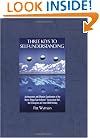 Three Keys to Self-Understanding: An Innovative and Effective Combination of the Myers-Briggs Type Indicator Assessment Tool, the Enneagram, and Inner-Child Healing
