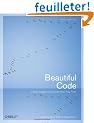 Beautiful Code: Leading Programmers Explain How They Think