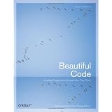 Beautiful Code: Leading Programmers Explain How They Thinkby Andy Oram