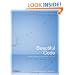 Beautiful Code: Leading Programmers Explain How They Think
