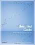Beautiful Code (Theory in Practice (O'Reilly))