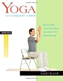 Yoga for Computer Users: Healthy Necks, Shoulders, Wrists, and Hands in the Postmodern Age (Rodmell Press Yoga Shorts)