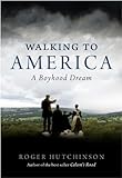Walking to America : a boyhood dream