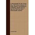 A Monograph Of The Genus Bos. The Natural History Of Bulls, Bisons, And Buffaloes Exhibiting All The Known Species, And The More Remarkable Varietys