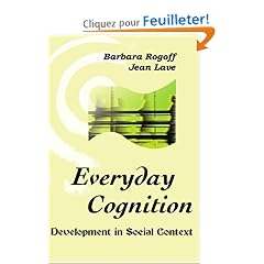 Everyday Cognition: Its Development in Social Context
