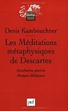 Revue Presses Universitaires de France - PUF  / Les Méditations métaphysiques de Descartes : Introduction générale, première méditation
